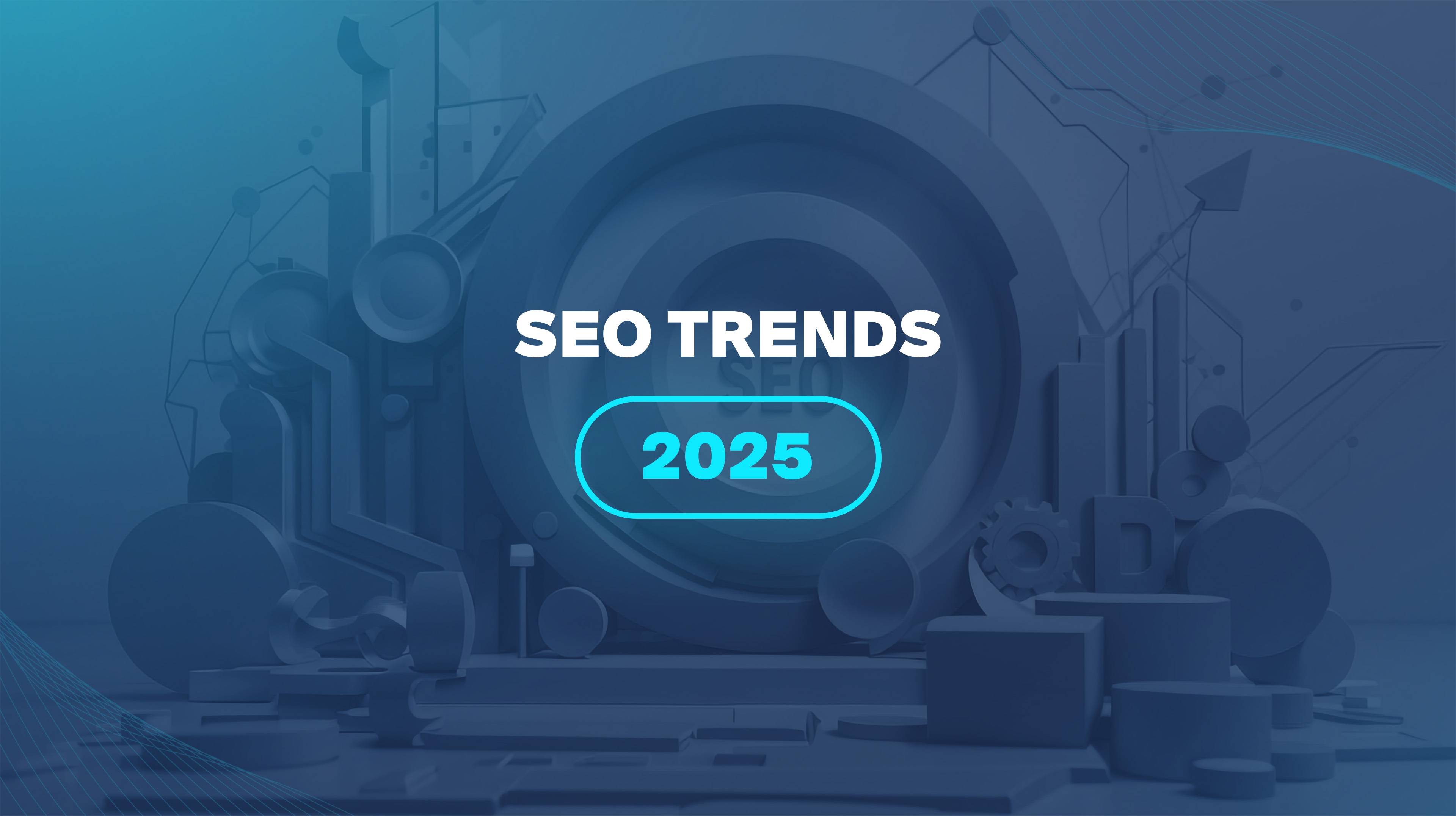 SEO Trends 2025