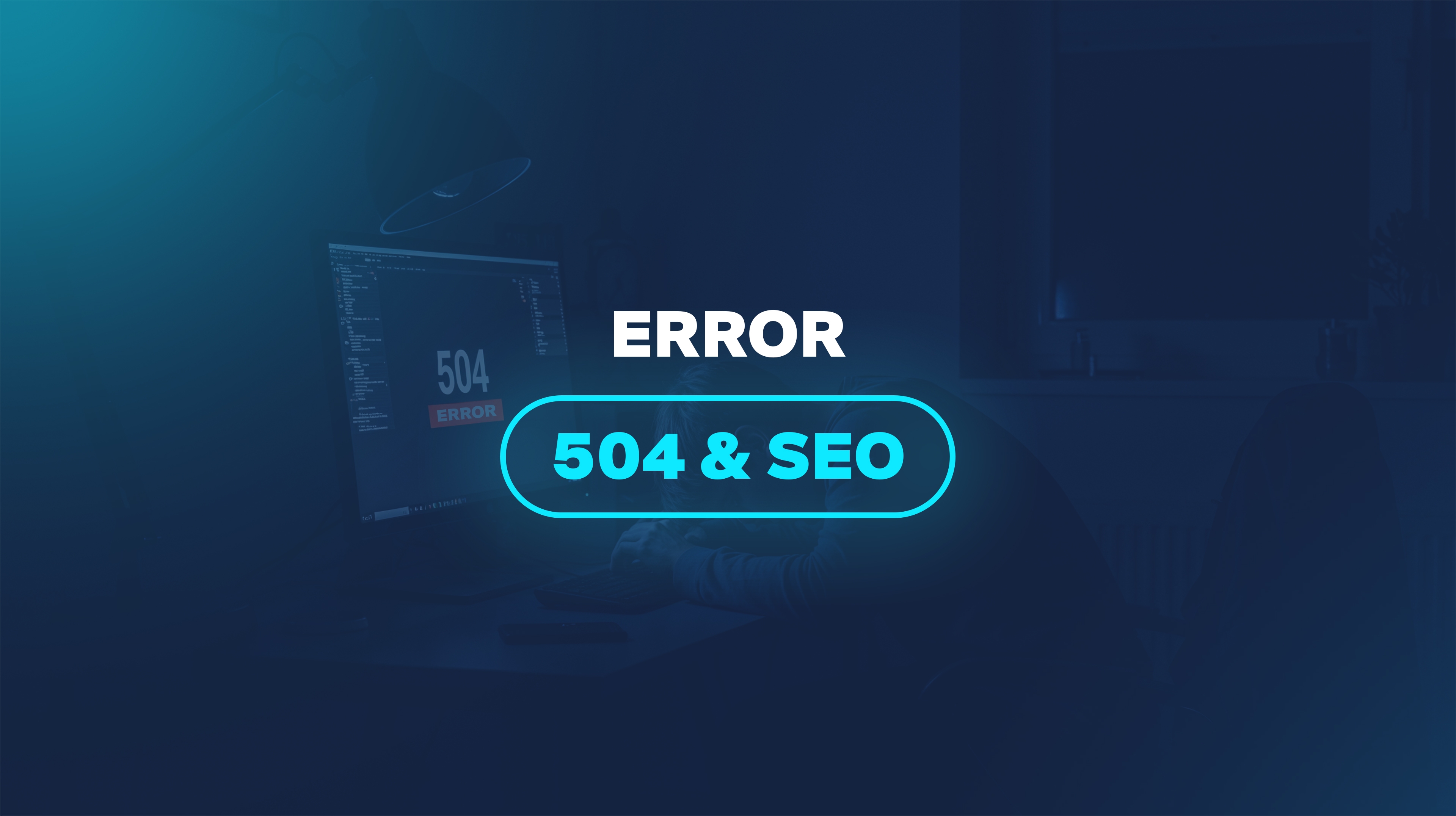 Error 504 & SEO