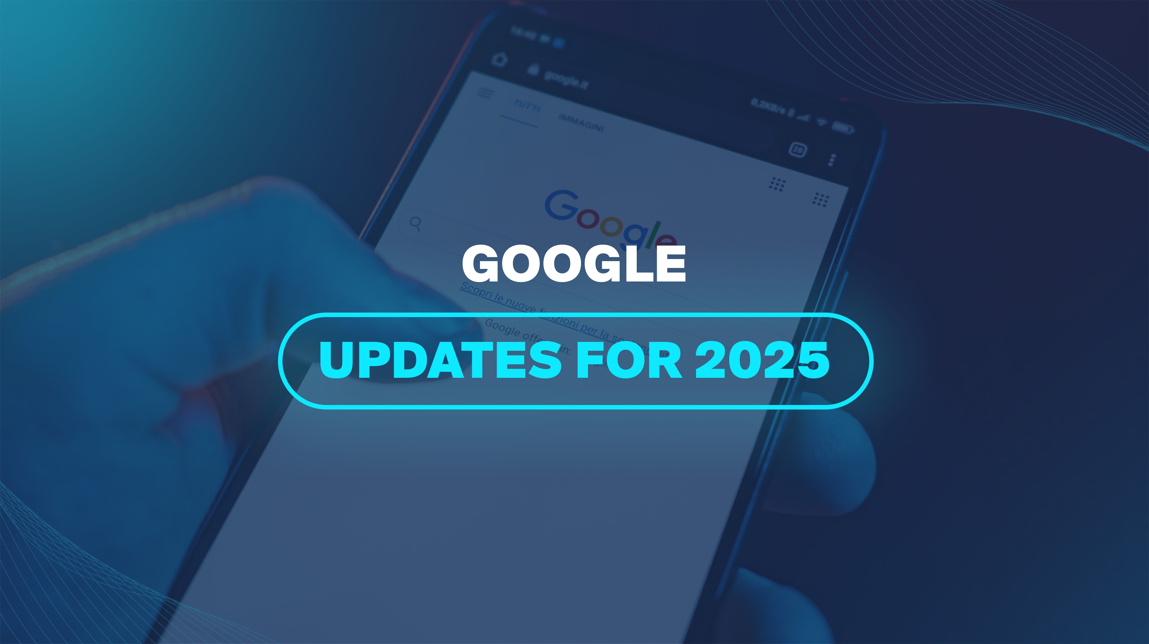 Google Updates for 2025