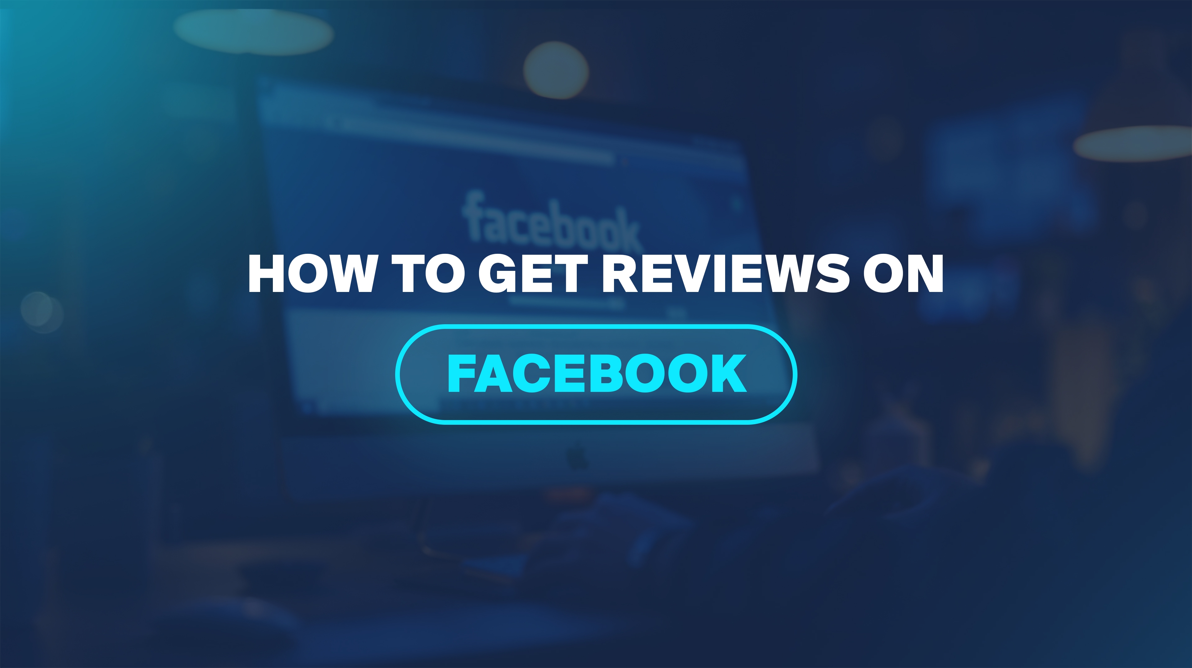 How to Get Reviews on Facebook