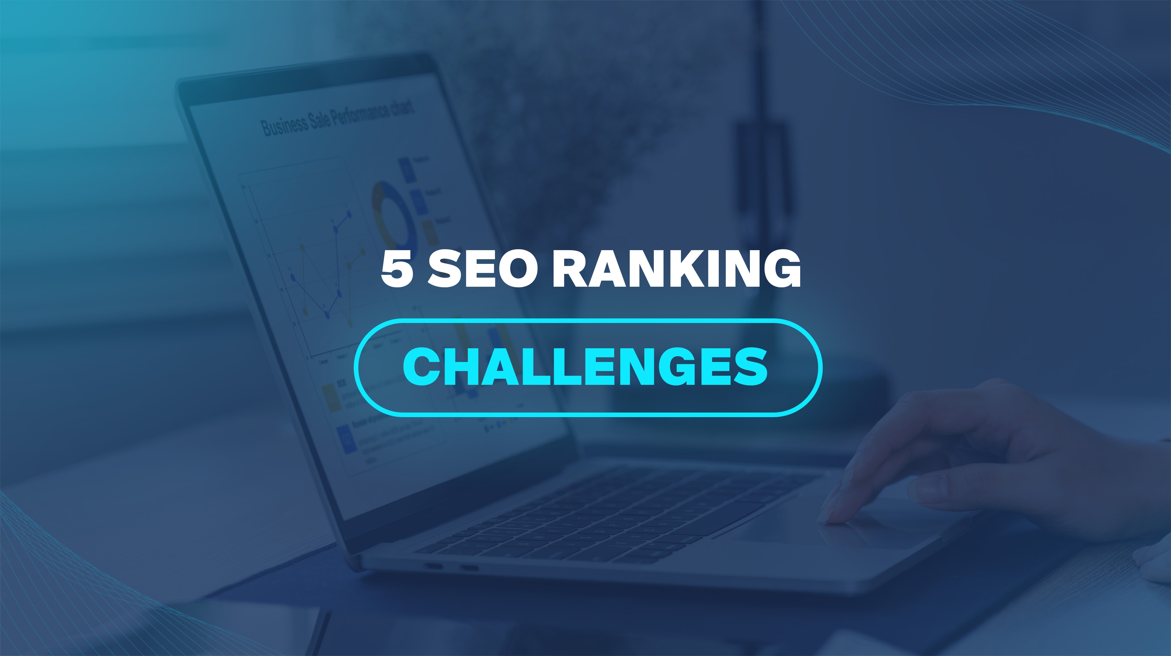 5 SEO Ranking Challenges