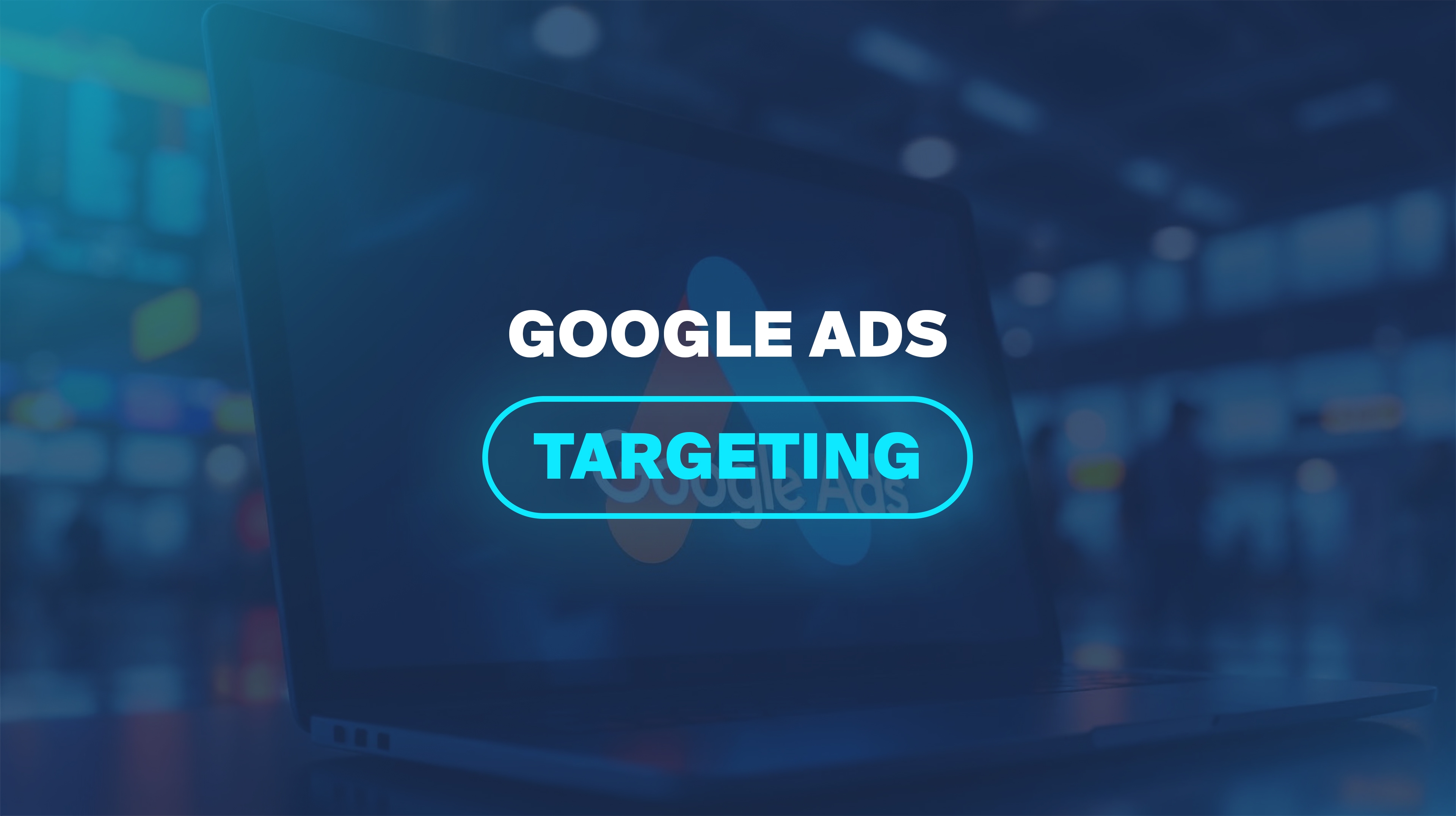 Google Ads Targeting